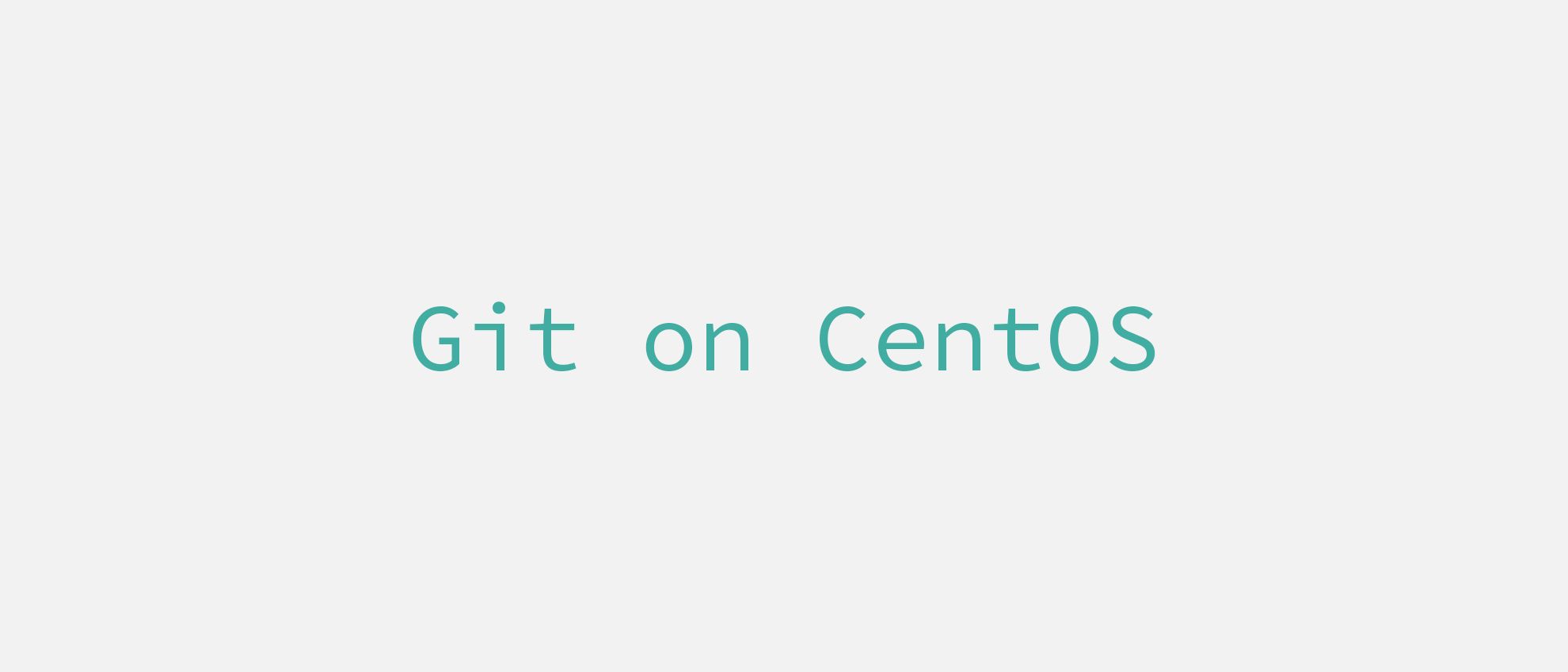 Hướng dẫn cách cài đặt Git trên CentOS 7
