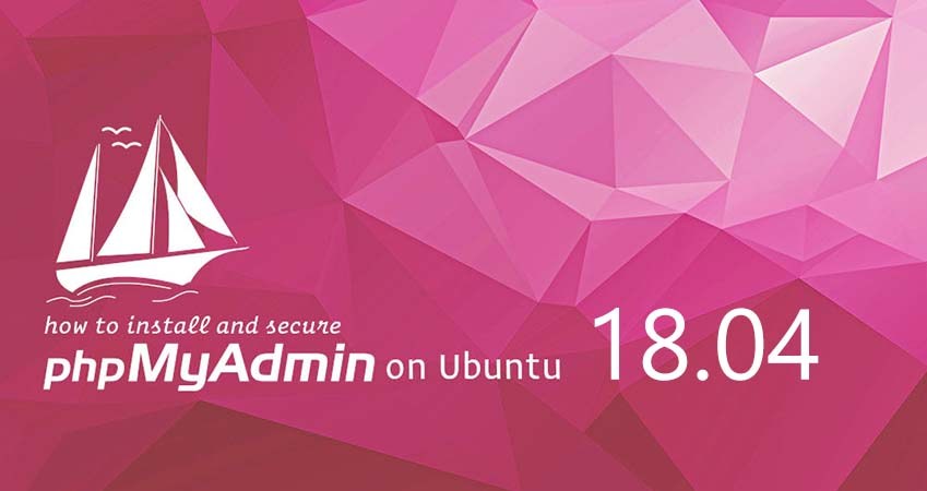Hướng dẫn cài đặt và bảo mật phpMyAdmin trên server Ubuntu 18.04.
